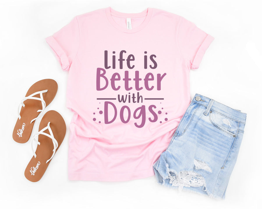 Life Is Better With Dogs Premium T-Shirt Light Pink