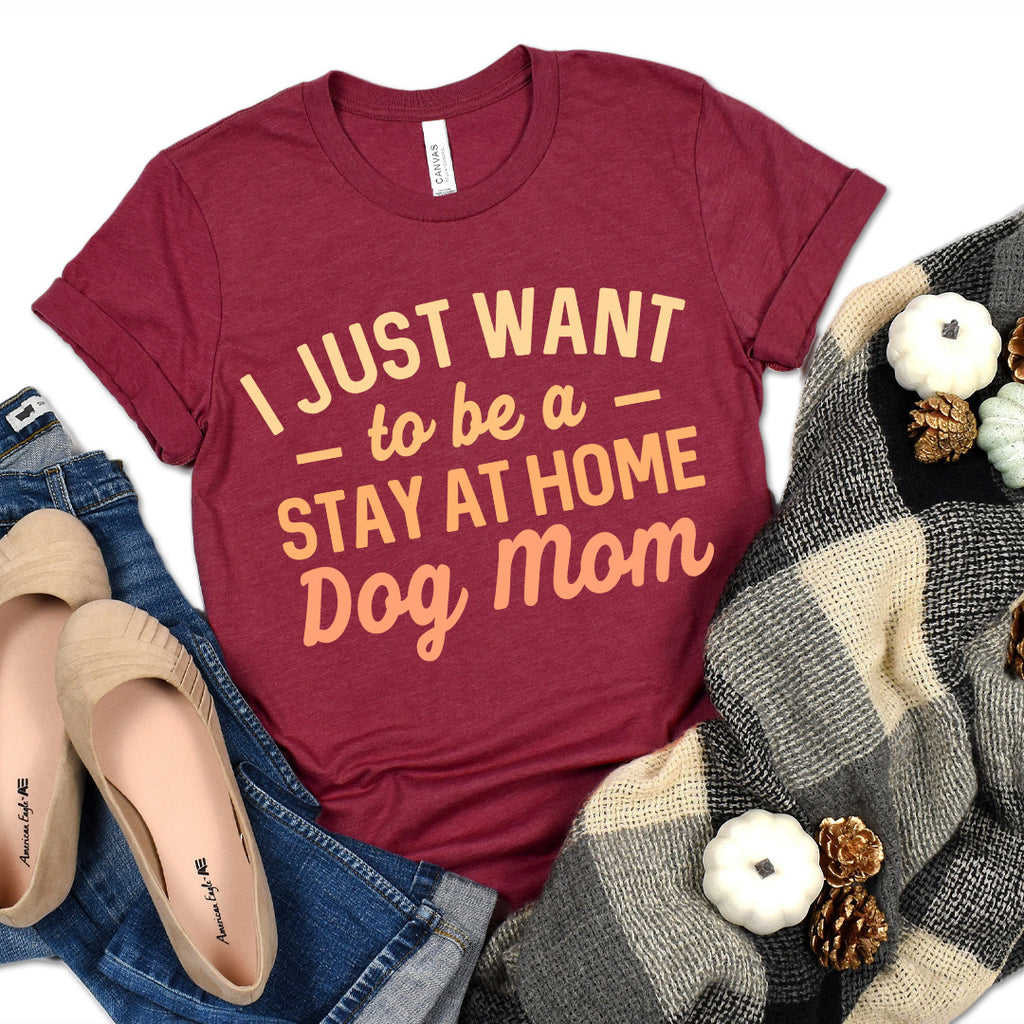 Stay At Home Dog Mom T-Shirt Premium T-Shirt Garnet