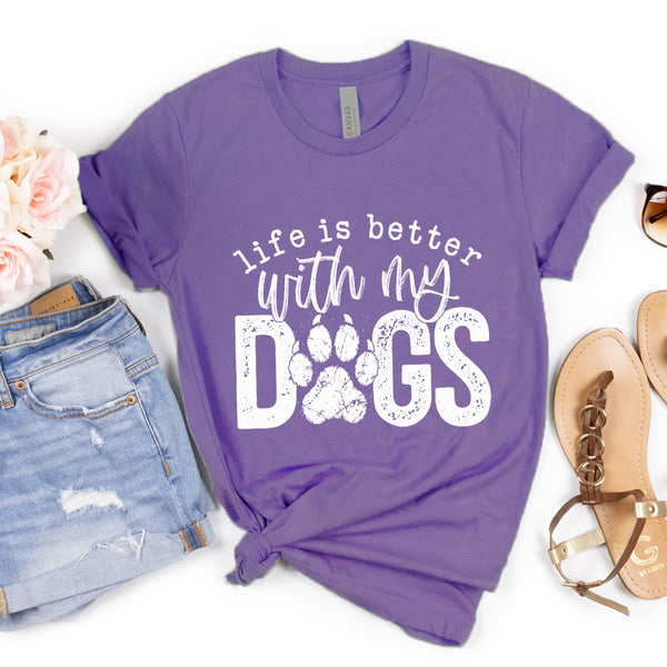 Life Is Better With My Dogs Tee - 1239