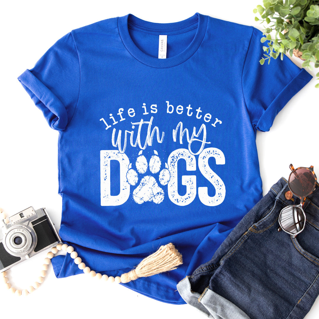 Life Is Better With My Dogs Tee - 1241