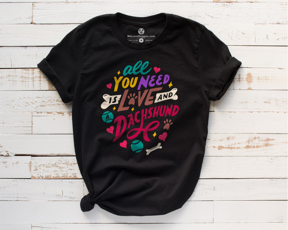 All You Need Is Love And A Dachshund Premium T-Shirt