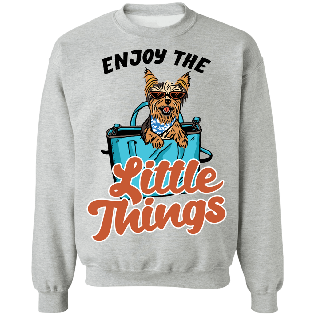 Enjoy The Little Things Yorkie Sweatshirt