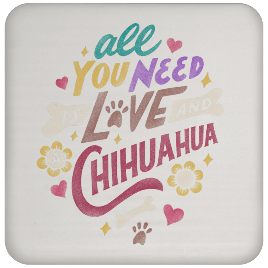 All You Need Is Love And A Chihuahua Coaster