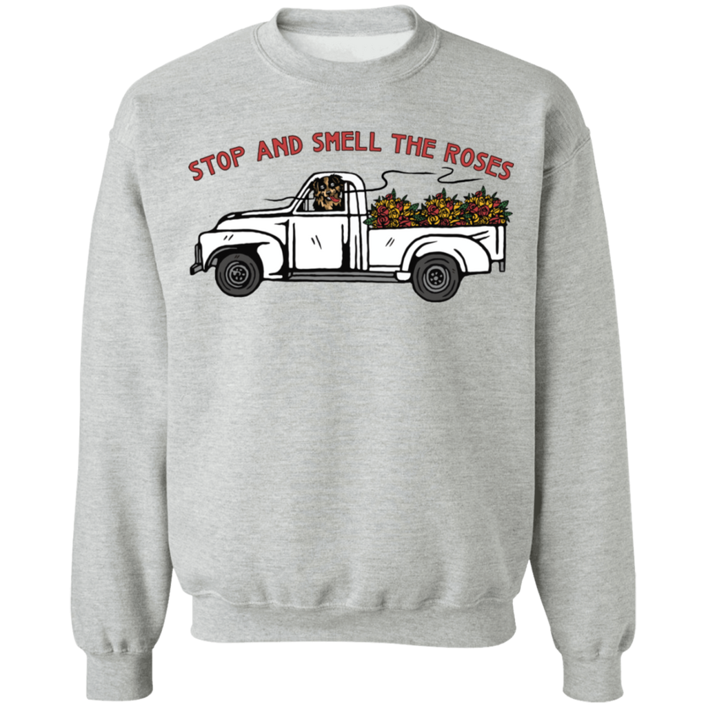 Stop And Smell The Roses Sweatshirt