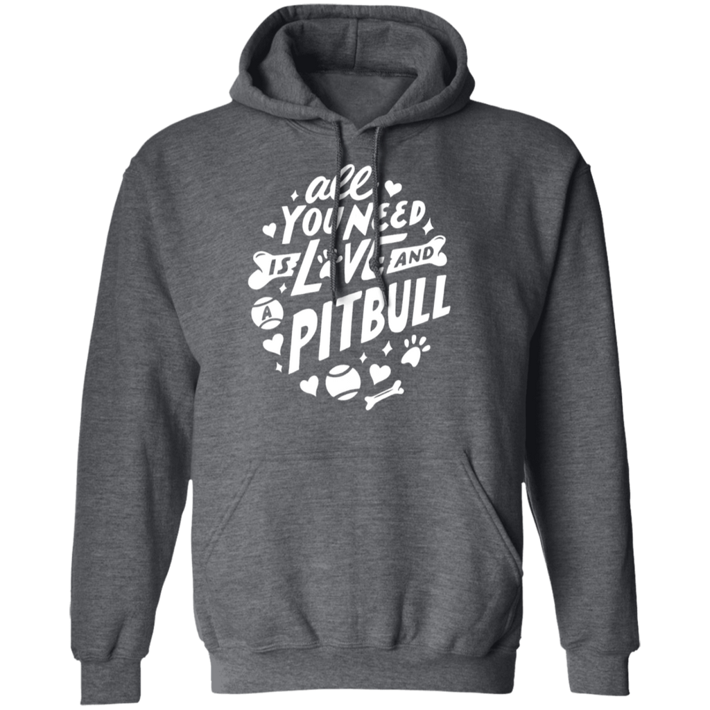 All You Need Is Love And A Pitbull Hoodie