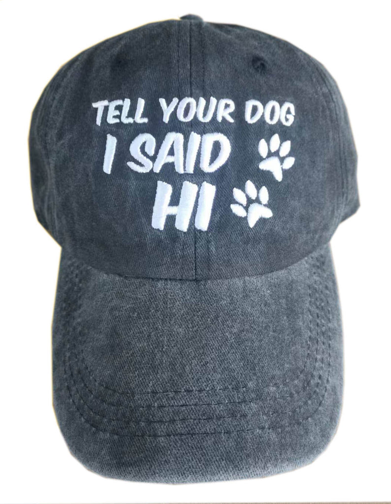 Tell Your Dog I Said Hi Premium Hat