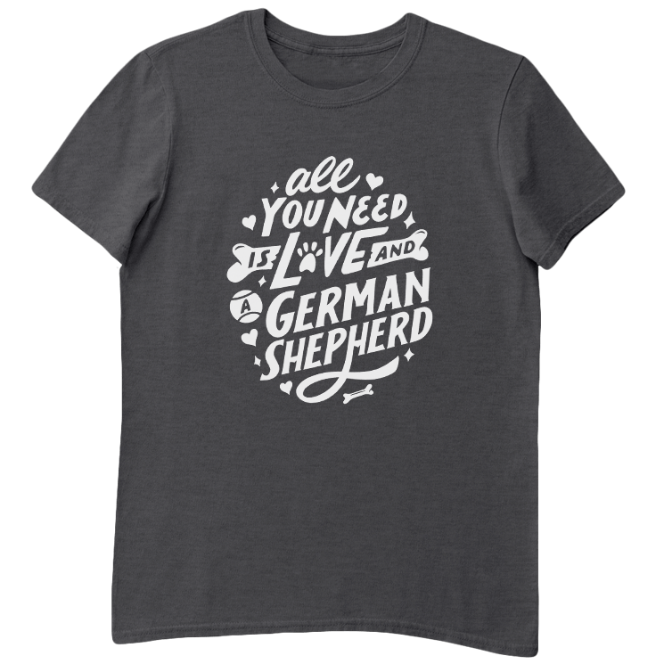 All You Need Is Love And A German Shepherd T-Shirt - We Love Doggos