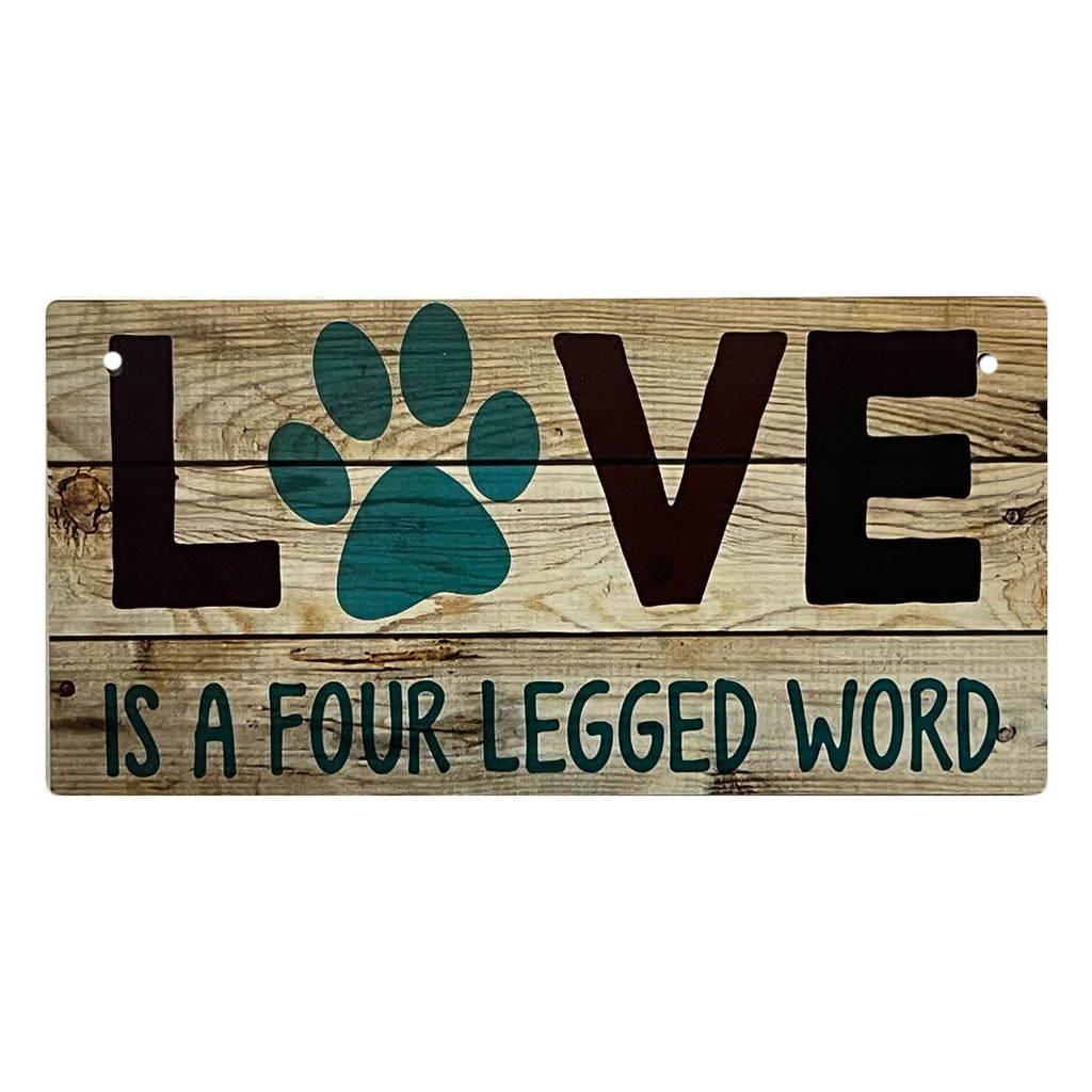 Love Is A Four Legged Word Decorative Sign