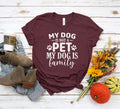 My Dog Is Not A Pet My Dog Is Family Premium T-Shirt