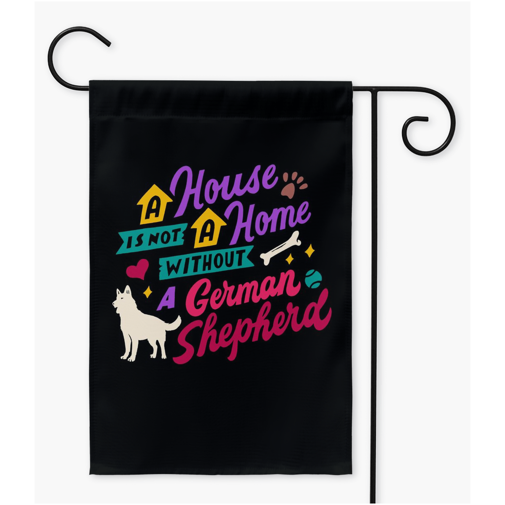 A House Is Not A Home Without A German Shepherd Premium Yard Flag - We Love Doggos